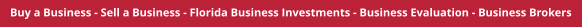 Buy a Business - Sell a Business - Florida Business Investments - Business Evaluation - Business Brokers